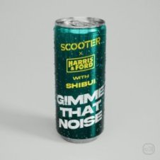Обложка Scooter, Harris & Ford, Shibui – Gimme That Noise (Special Extended Mix)