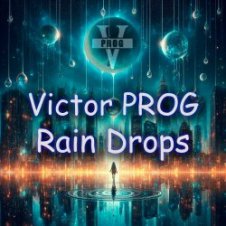 Обложка Victor PROG – Rain Drops (Original Mix)