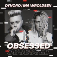 Обложка Dynoro & Ina Wroldsen – Obsessed