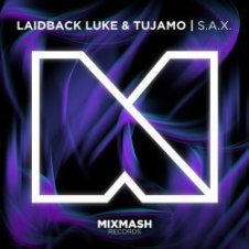 Обложка Laidback Luke & Tujamo – S.A.X. (Original Mix)