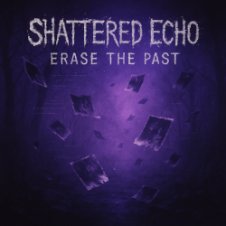 Обложка Shattered Echo – Erase The Past