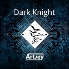 Обложка Artjey – Dark Knight (Original Mix)