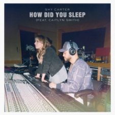 Обложка Shy Carter feat. Caitlyn Smith – How Did You Sleep