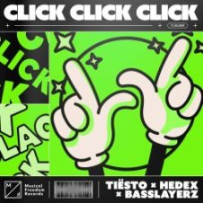 Обложка Tiesto feat. Hedex & Basslayerz – Click Click Click