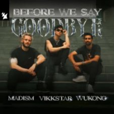 Обложка Madism & Vikkstar & WUKONG – Before We Say Goodbye