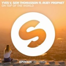Обложка Yves V, Sem Thomasson ft. Ruby Prophet – On Top Of The World (Extended Mix)