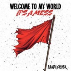 Обложка Band of Silver – Welcome to My World It’s a Mess