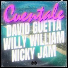 Обложка David Guetta & Willy William & Nicky Jam – Cuentale