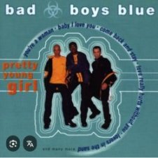 Обложка Bad Boys Blue – Pretty Young Girl