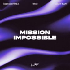 Обложка Lucas Estrada & Lenji & Amadi Blue – Mission Impossible