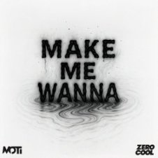 Обложка MOTi – Make Me Wanna