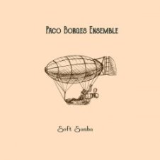 Обложка Paco Borges Ensemble – Soft Samba